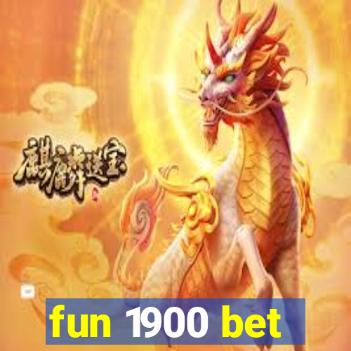 fun 1900 bet